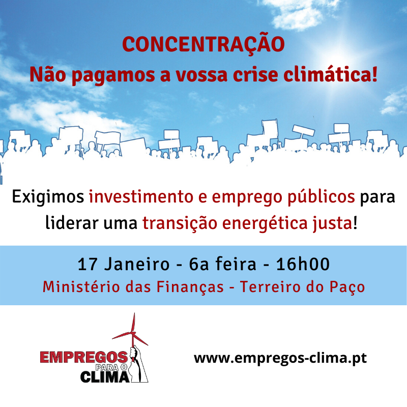 COMUNICADO: A campanha Empregos para o Clima organiza protesto para exigir investimento e emprego públicos para transição justa.