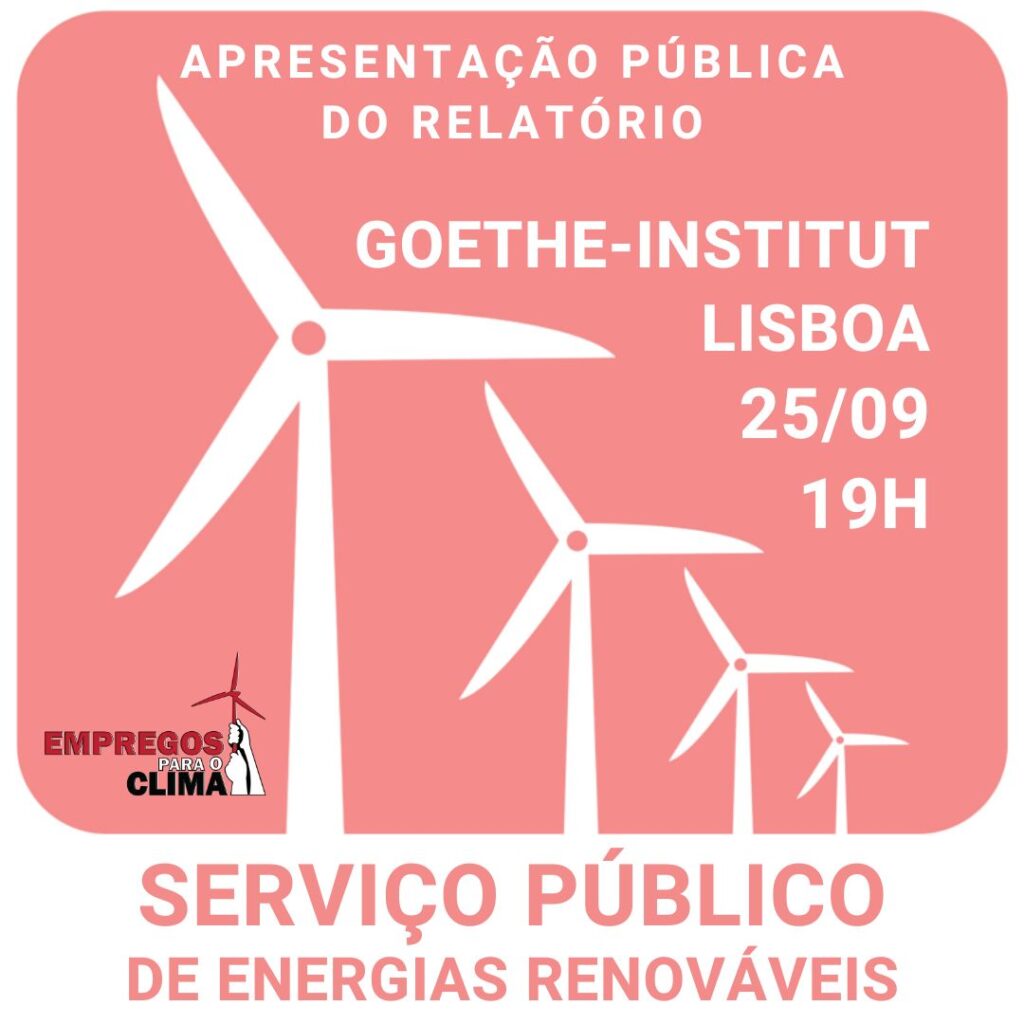 Lançamento do Relatório “Empoderar o Futuro: Serviço Público de Energias Renováveis”, no Goethe-Institut Lisboa, 25/09, às 19h